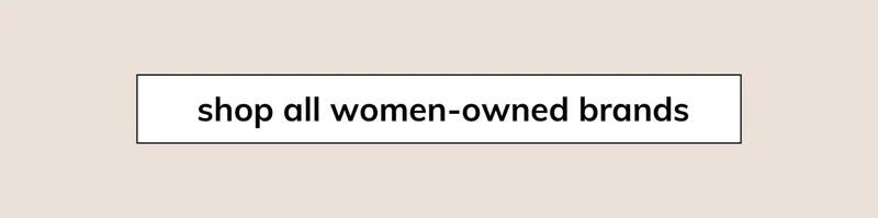 Shop Women Owned Brands