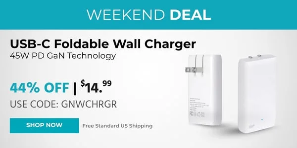 Weekend Deal: USB-C Foldable Wall Charger. 45W PD GaN Technology. $14.99. 44% Off. Use Code: GNWCHRGR. Free Standard US Shipping. Shop Now.