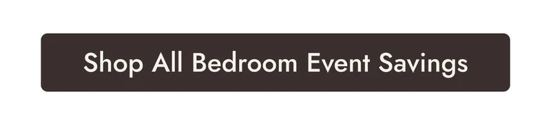 Shop All Bedroom Event Savings