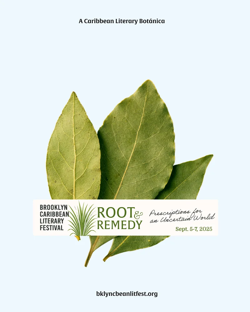 A blue poster featuring three green leaves for the Brooklyn Caribbean Literary Festival: Root & Remedy