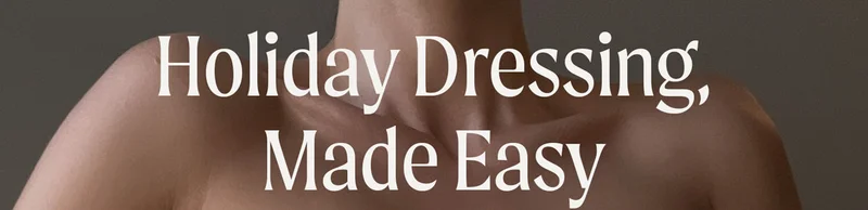 Holiday Dressing, Made Easy