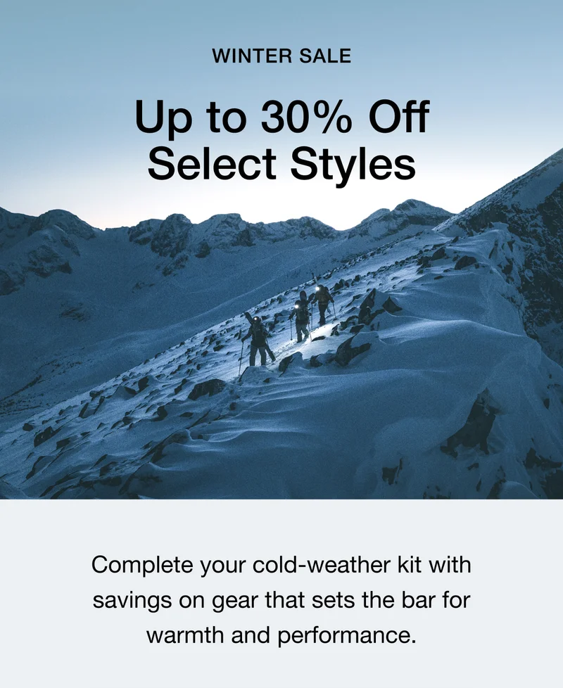 WINTER SALE Up to 30% Off Select Styles. Complete your cold-weather kit with savings on gear that sets the bar for warmth and performance.