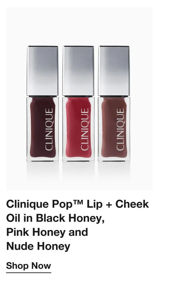 Clinique Pop™ Lip + Cheek Oil in Black Honey, Pink Honey and Nude Honey | Shop Now