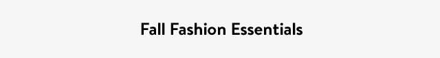 Fall Fashion Essentials