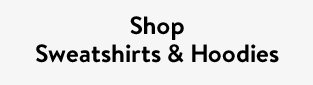 Shop Sweatshirts & Hoodies