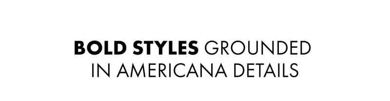 Bold Styles Grounded In Americana Details