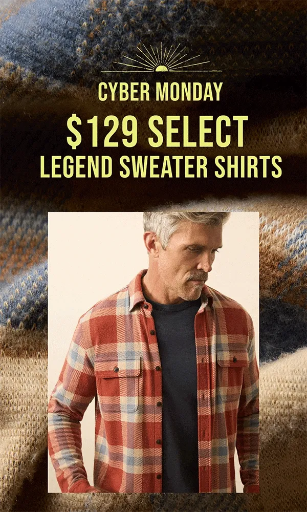 Cyber Monday $129 Select Legend Sweater Shirts