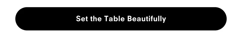 Set the table beautifully