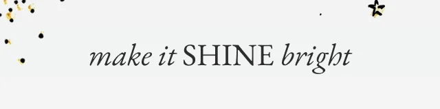 Make It Shine Bright