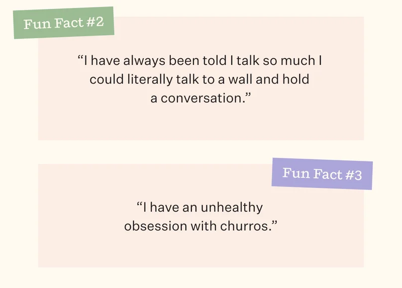 Fun Fact #2 "I have always been told I talk so much I could literally talk to a wall and hold a conversation." | Fun Fact #3 "I have an unhealthy obsession with churros."