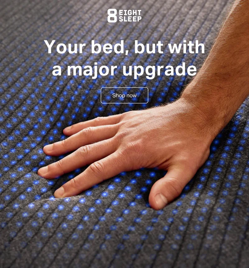 Eight Sleep - Your bed, but with a major upgrade. Shop now