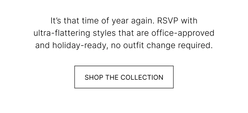 SHOP THE COLLECTION