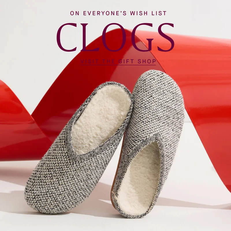 ON EVERYONE’S WISH LIST | CLOGS | VISIT THE GIFT SHOP