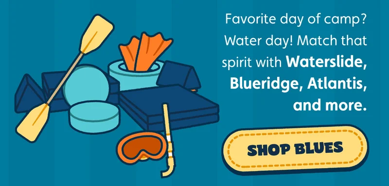 Favorite day of camp? Water day! Match that spirit with Waterslide, Blueridge, Atlantis, and more. Shop Blues
