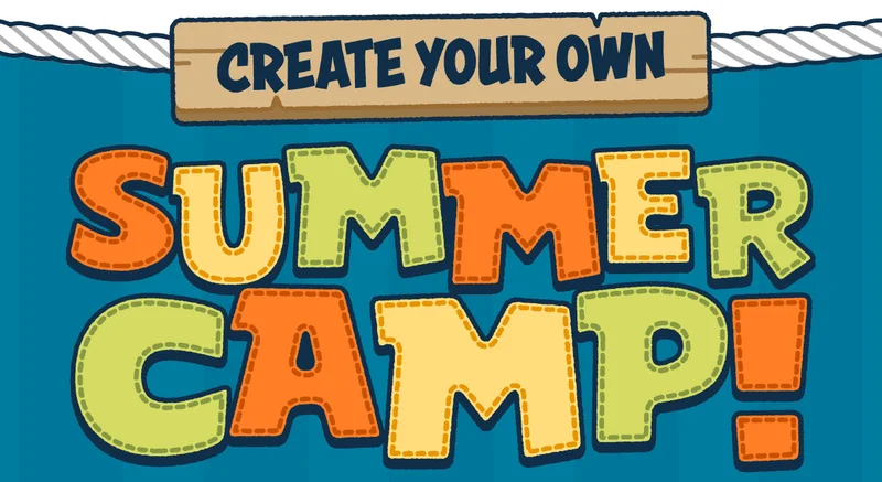 Create Your Own Summer Camp!