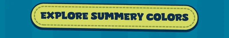 Explore Summery Colors