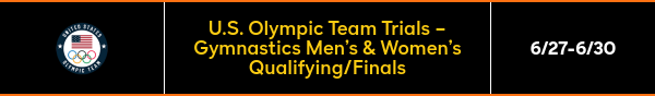 U.S. Olympic Team Trials - Gymnastics Men's & Women's Qualifying/Finals - 6/27-6/30