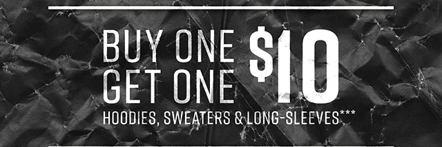Buy One Get One $10 Hoodies, Sweaters and Long-Sleeves