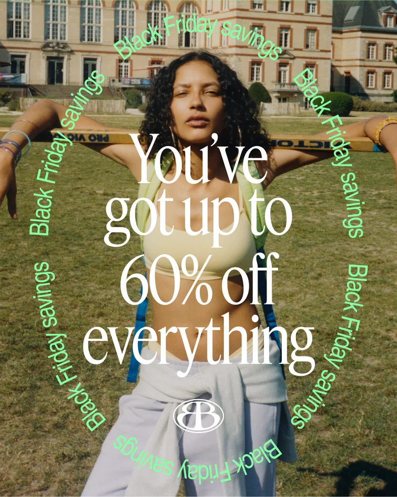 Black Friday savings | You've got up to 60% off everything