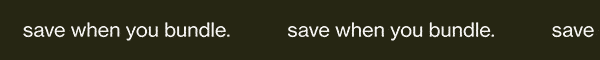 save when you bundle.