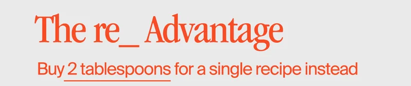 The Re_ Advantage, buy just what you need