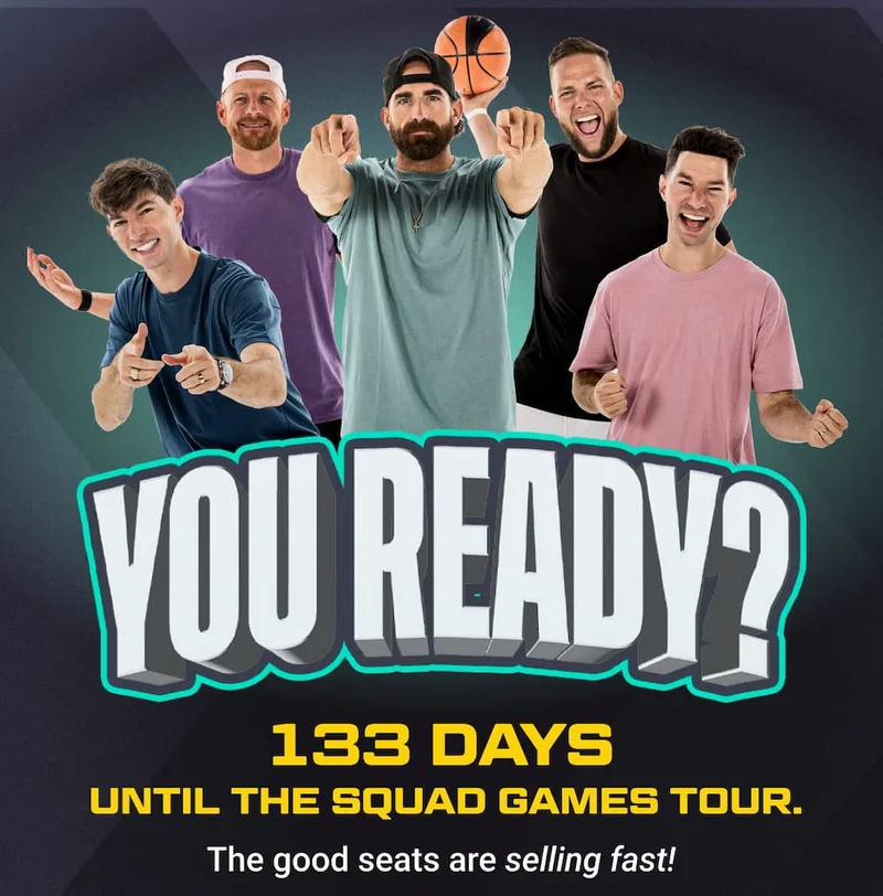 You Ready? 133 days  until the Squad Games Tour. - The good seats are selling fast!