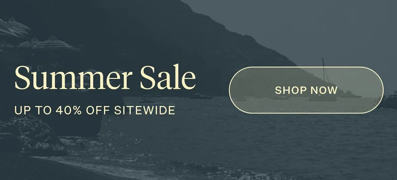 SUMMER SALE | UP TO 40% OFF SITEWIDE