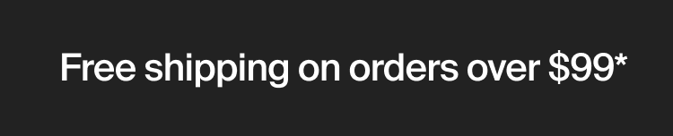 Free shipping on orders over $99*