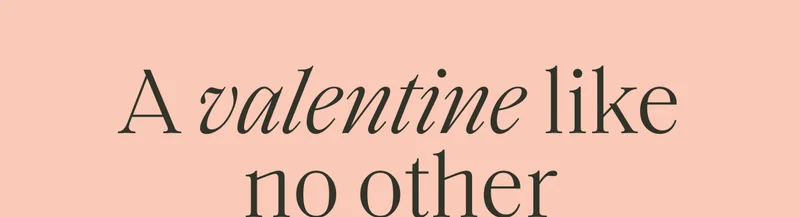 A valentine like no other