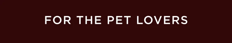 For The Pet Lovers