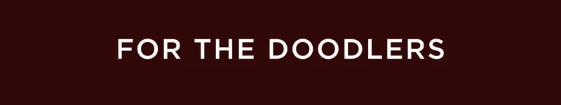 For The Doodlers