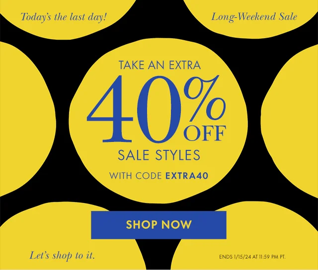 TAKE AN EXTRA 40% OFF SALE STYLES