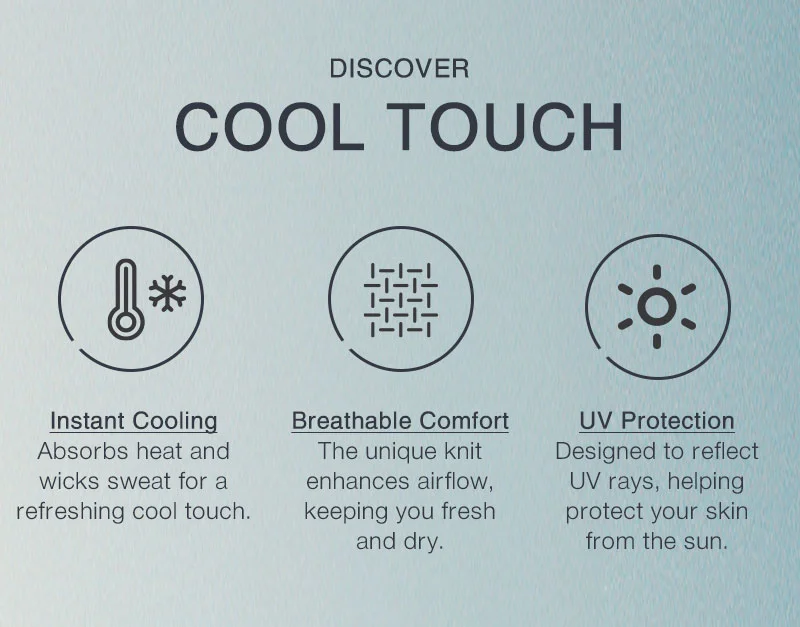 Discover Our Cool Touch Collection