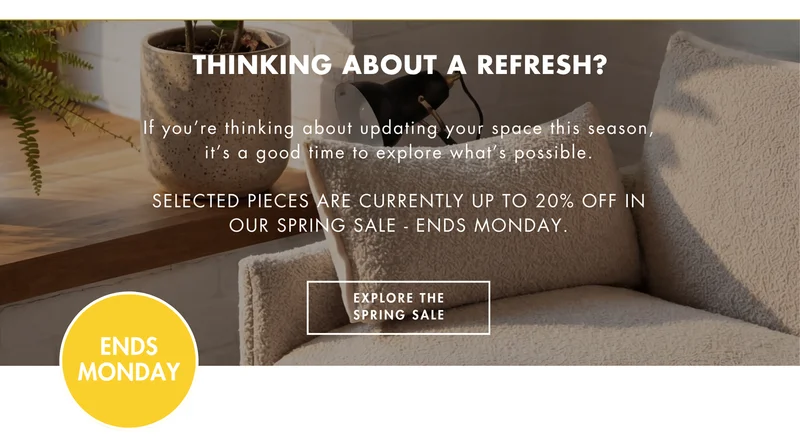 Thinking about a refresh? Explore the Spring Sale