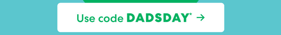 Use Code DADSDAY ->