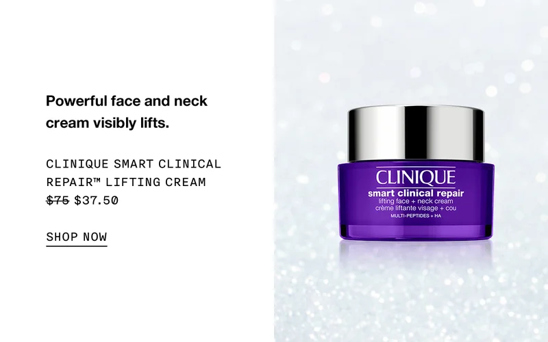 Powerful face and neck cream visibly lifts. Clinique Smart Clinical Repair™ Lifting Cream $37.50 SHOP NOW