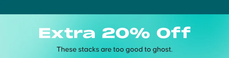 Extra 20% Off. These stacks are too good to ghost