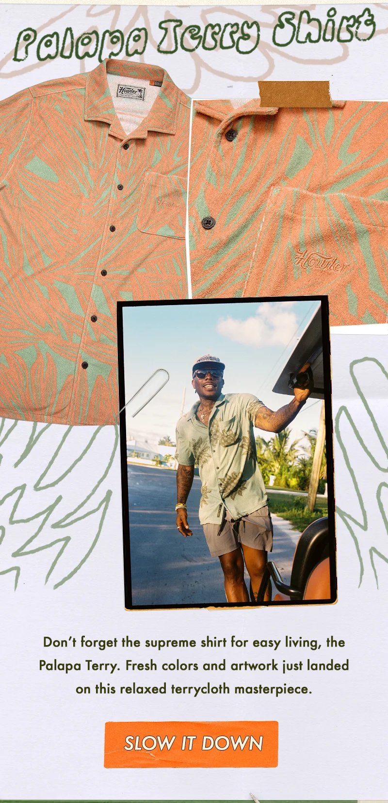 Don’t forget the supreme shirt for easy living, The Palapa Terry. Fresh colors and artwork just landed on this relaxed terrycloth masterpiece.