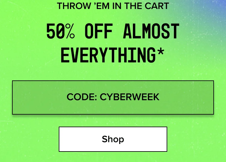 Shop Sale - CODE:CYBERWEEK