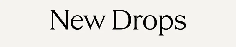 New Drops