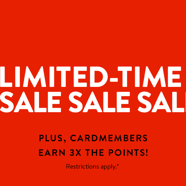 Limited-time sale, plus cardmembers earn three times the points. Restrictions apply.
