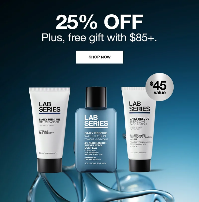 25% OFF. Plus, free gift with $85+. SHOP NOW.