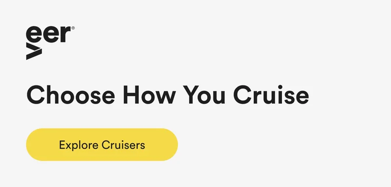 choose how you cruise - explore cruisers