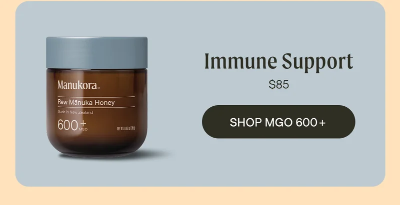 Immune Support $85 Shop MGO 600+