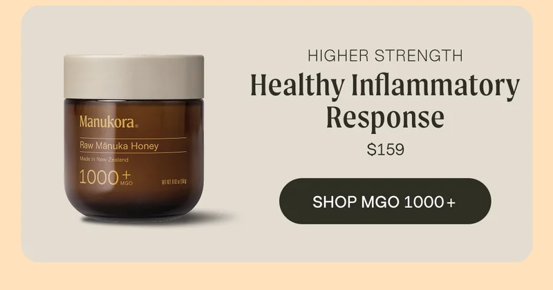 Higher Strength Healthy Inflammatory Response $159 Shop MGO 1000+