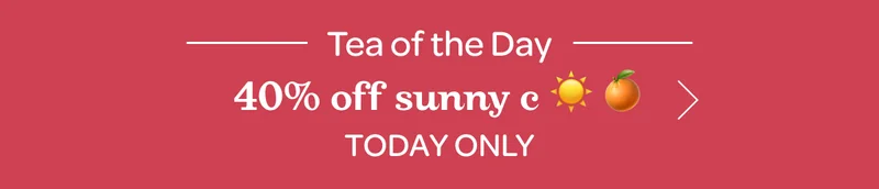 Tea of the Day - 40% off sunny c ☀️🍊 - Today only