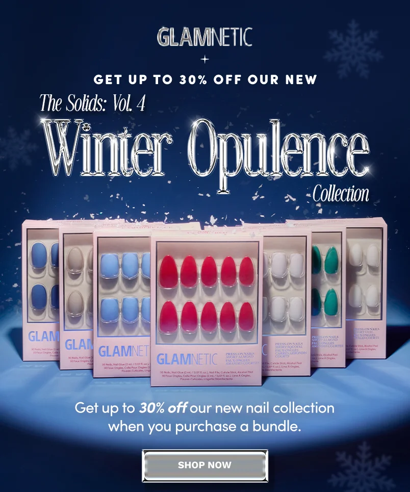 Get up to 30% off our new The Solids: Vol. 4 Winter Opulence Nails Collection. when you purchase a bundle.
