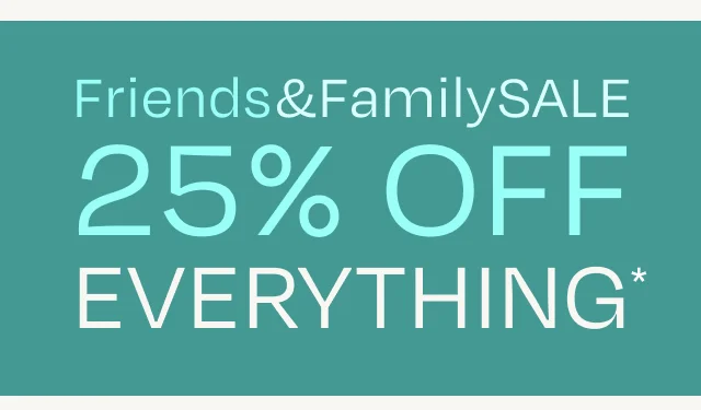 Friends & Family Sale 25% Off - Image