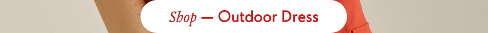 Shop — Outdoor Dress