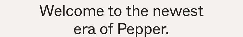 ...era of Pepper.